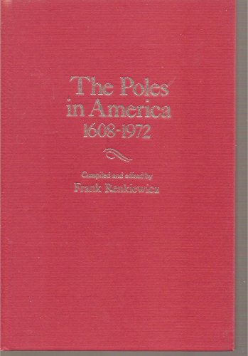 The Poles in America, 1608-1972 : A Chronology and Factbook