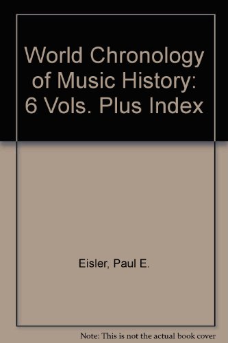 World Chronology of Music History: VOLUME ONE