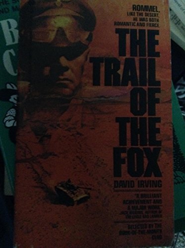 The Trail Of The Fox: The Search For The True Field Marshal Rommel