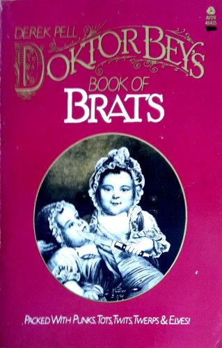 Doktor Beys Book of Brats; Packed With Punks, Tots, Twits, Twerps & Elves!