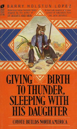 Giving Birth to Thunder, Sleeping with His Daughter (Coyote Builds North America)