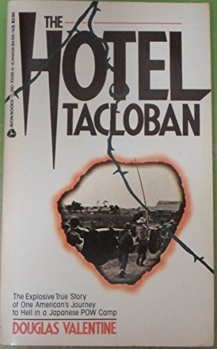Hotel Tacloban : The Explosive True Story of One American's Journey to Hell in a Japanese POW Camp