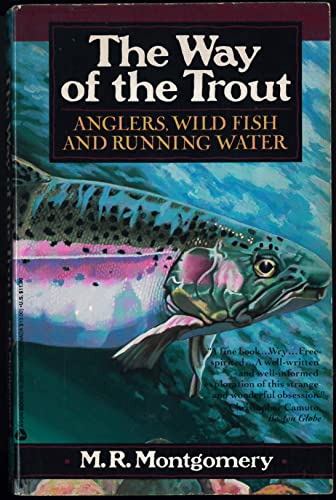 THE WAY OF THE TROUT Anglers, Wild Fish and Running Water