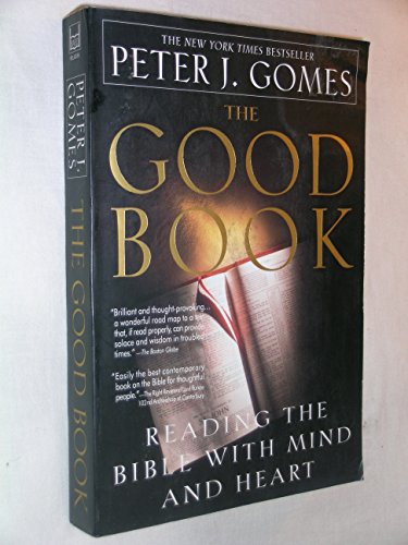 The Good Book: Reading the Bible With Mind and Heart