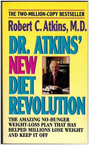 Dr. Atkins' New Diet Revolution: The Amazing No-Hunger Weight-loss Plan That Has Helped Millions ...