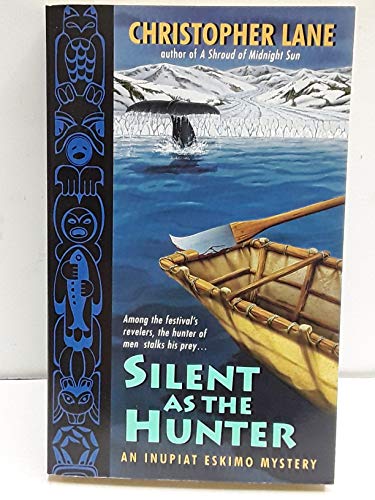 SILENT AS THE HUNTER (Inupiat Eskimo Mysteries Ser.)
