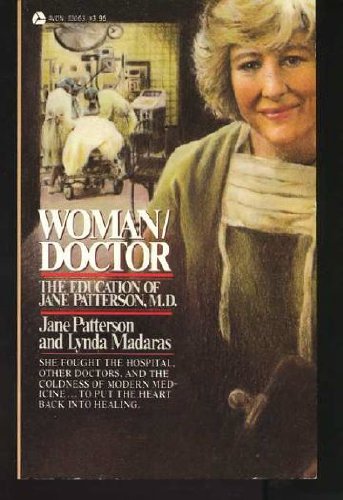 Woman Doctor - The Education of Jane Patterson, M.D.