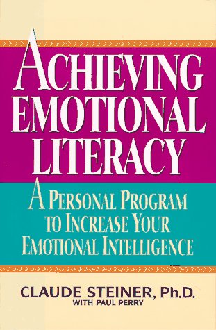 Achieving Emotional Literacy: A Personal Program to Increase Your Emotional Intelligence