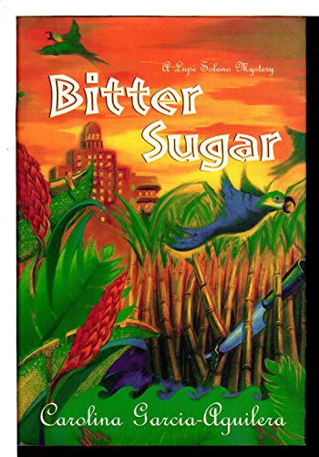 Bitter Sugar; A Lupe Solano Mystery