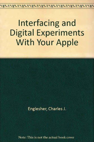 Interfacing and Digital Experiments With Your Apple