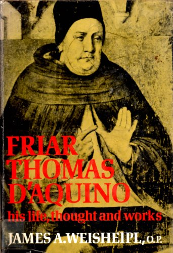 Friar Thomas D'Aquino: His Life, Thought, and Work