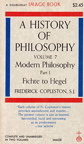 A History of Philosophy: Modern Philosophy: Ficte to Hegel (Volume 7.1)