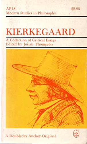Kierkegaard: a collection of critical essays (Modern studies in philosophy, AP18)
Kierkegaard: a collection of critical essays (Modern studies in philosophy, AP18)