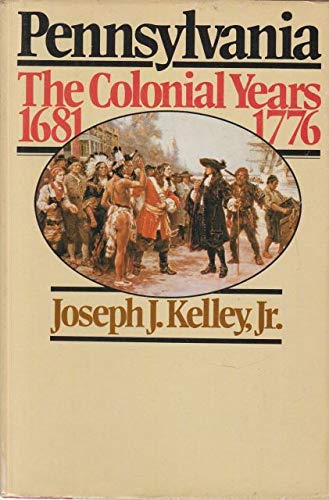 Pennsylvania; The Colonial Years, 1681-1776
