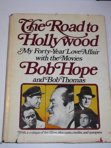 THE ROAD TO HOLLYWOOD: My 40-year Affair with the Movies