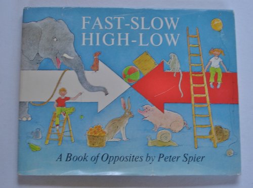 Fast-Slow High-Low: A Book of Opposites