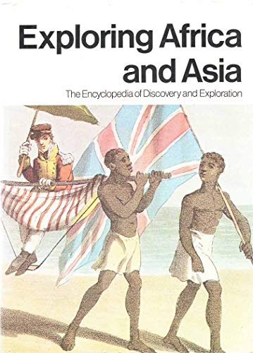 Exploring Africa and Asia (The Encyclopedia of Discovery and Exploration)