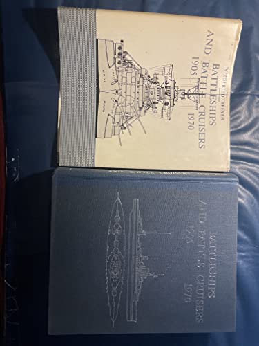 Battleships and Battle Cruisers, 1905-1970: Historical Development of the Capital Ship