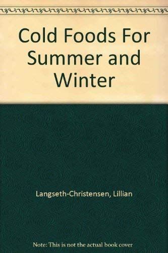 Cold Foods for Summer and Winter