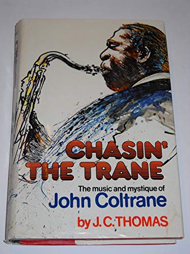 Chasin' the Trane: The music and mystique of John Coltrane