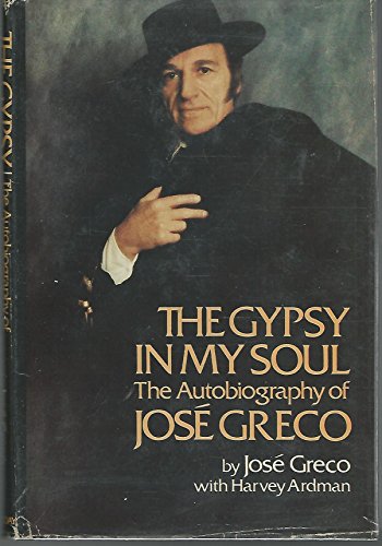 The Gypsy in My Soul: The Autobiography of Jose Greco (Signed)