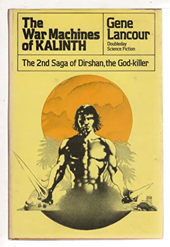 The War Machines of Kalinth: The Second Saga of Dirshan, The God-Killer