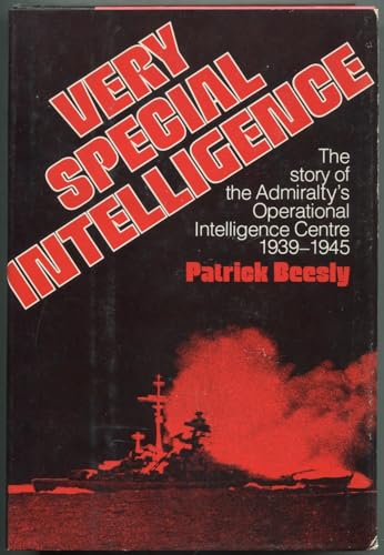 Very special intelligence: The story of the Admiralty's Operational Intelligence Centre, 1939-1945
Very special intelligence: The story of the Admiralty's Operational Intelligence Centre, 1939-1945