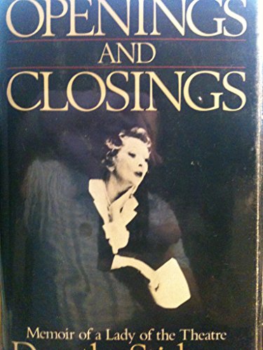 Openings and Closings: Memoir of a Lady of the Theatre