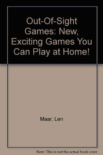 Out-Of-Sight Games: New, Exciting Games You Can Play at Home!
