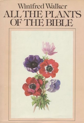 All the Plants of the Bible : Text and Illustrations