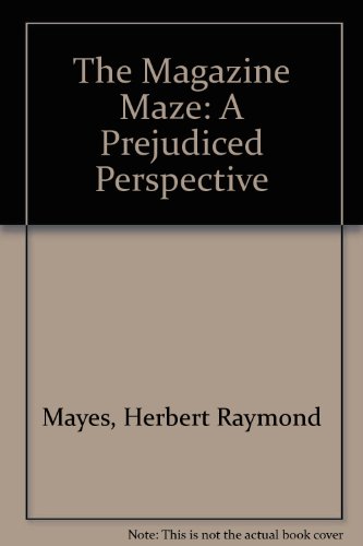 The Magazine Maze: A Prejudiced Perspective