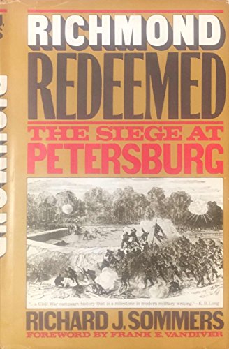 Richmond redeemed: The siege at Petersburg