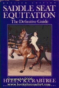 Saddle Seat Equitation: Completely Updated And With New Chapters On Arabian And Morgan Horses Rev...