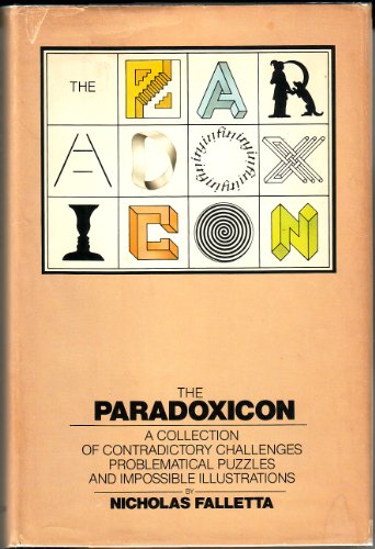 The Paradoxicon:a Collection Of Contradictory Challenges Problematical Puzzles And Impossible Ill...