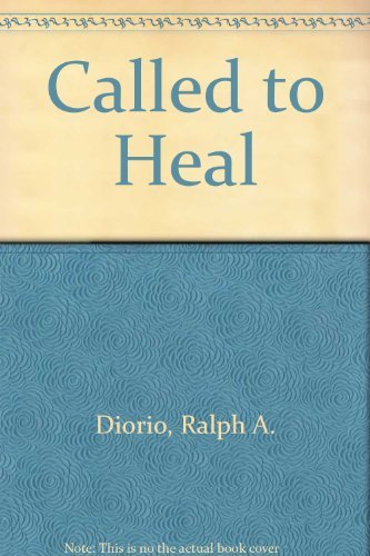 Called to Heal: Releasing the Transforming Power Of God