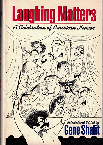 LAUGHING MATTERS. A Celebration of American Humor