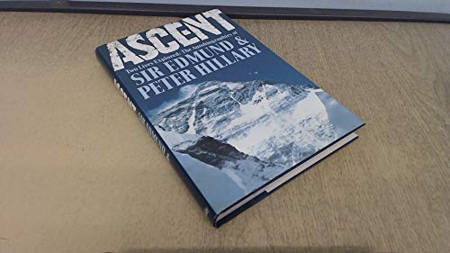 ASCENT : Two Lives Explored : The Autobiographies of Sir Edmund and Peter Hillary