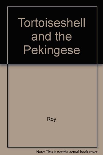 The Tortoiseshell and the Pekinese