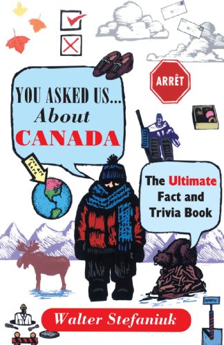 You Asked Us.About Canada: Ultimate Fact And Trivia Book
