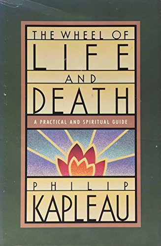 THE WHEEL OF LIFE AND DEATH : A Practical and Spiritual Guide