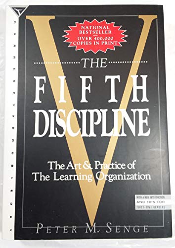 The Fifth Discipline: The Art and Practice of the Learning Organization