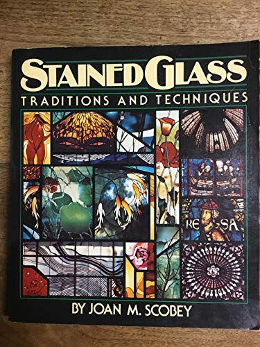 Stained Glass: Traditions and Techniques