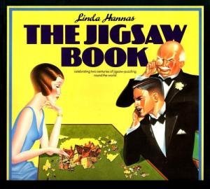 The Jigsaw Book: Celebrating Two-Centuries of Jigsaw-Puzzling Round the World