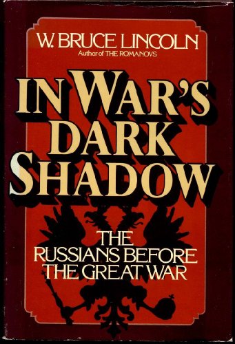 IN WAR'S DARK SHADOW; THE RUSSIANS BEFORE THE GREAT WAR
