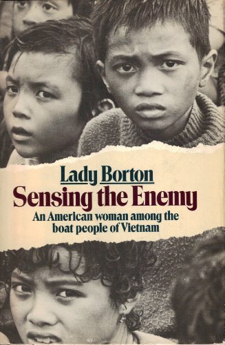 Sensing the Enemy: An American Woman Among the Boat People in Vietnam