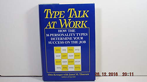 TYPE TALK AT WORK How the 16 Personality Types Determine Your Success on the Job