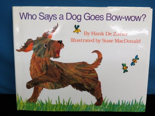 Who Says a Dog Goes Bow-wow?