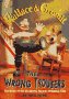 WALLACE & GROMIT : THE WRONG TROUSERS : The Book of the Academy Award Winning Film
