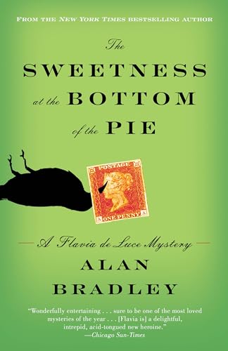 The Sweetness at the Bottom of the Pie: A Flavia de Luce Mystery (Flavia de Luce Mysteries)