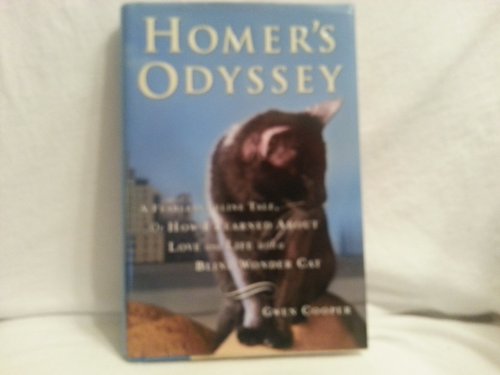 Homer's Odyssey: A Fearless Feline Tale; or, How I Learned About Love and Life with a Blind Wonde...